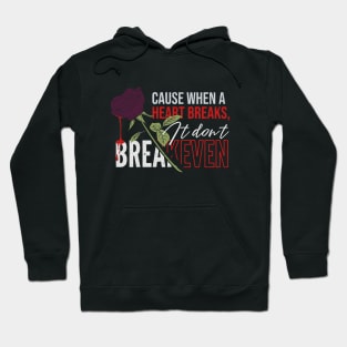 Heartbreak quote Hoodie